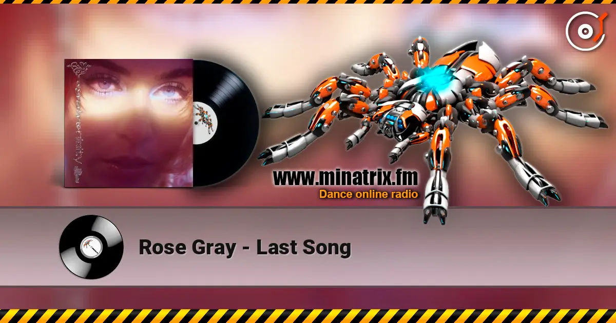Rose Gray - Last Song слухати онлайн у високій якості | Minatrix.FM