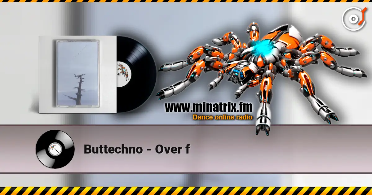 Buttechno - Over f слухати онлайн у високій якості | Minatrix.FM