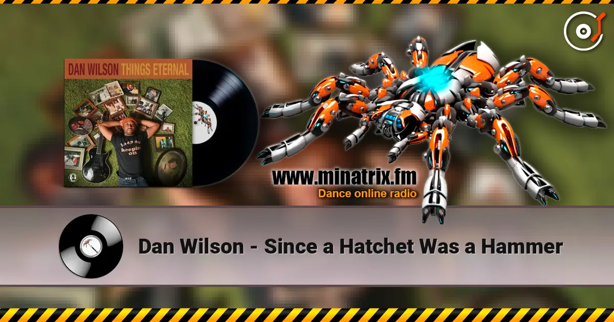 Dan Wilson - Since a Hatchet Was a Hammer ������� ���������