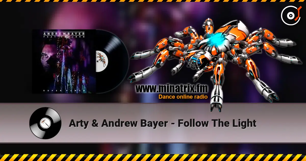 Arty & Andrew Bayer - Follow The Light слухати онлайн у високій якості | Minatrix.FM