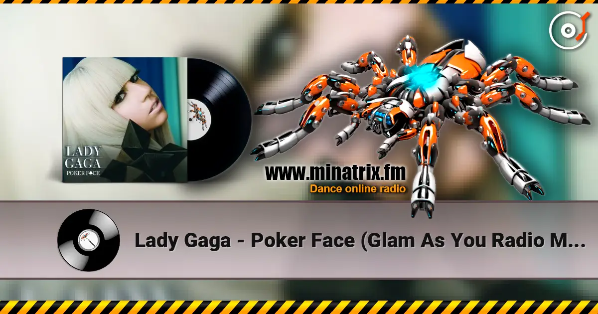 Lady Gaga - Poker Face (Glam As You Radio Mix) слухати онлайн у високій якості | Minatrix.FM