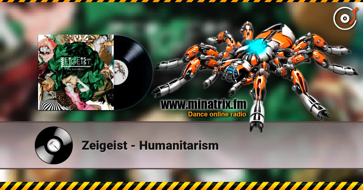 Zeigeist - Humanitarism слухати онлайн у високій якості | Minatrix.FM