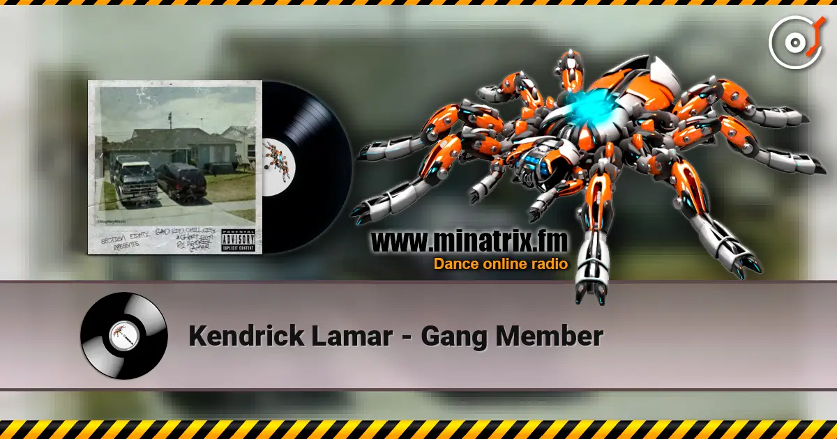 Kendrick Lamar - Gang Member слухати онлайн у високій якості | Minatrix.FM