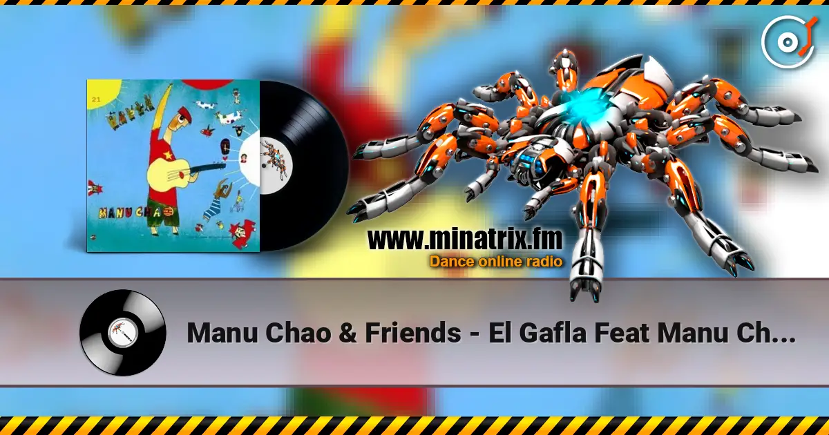 Manu Chao & Friends - El Gafla Feat Manu Chao - Clandestino слухати онлайн у високій якості | Minatrix.FM