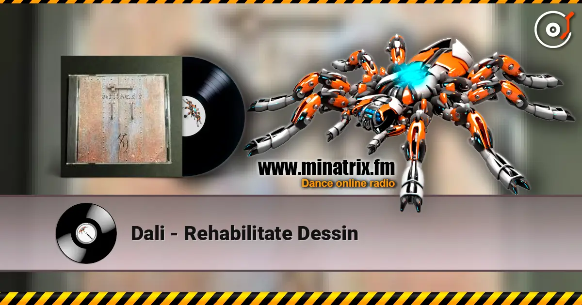 Dali - Rehabilitate Dessin слухати онлайн у високій якості | Minatrix.FM
