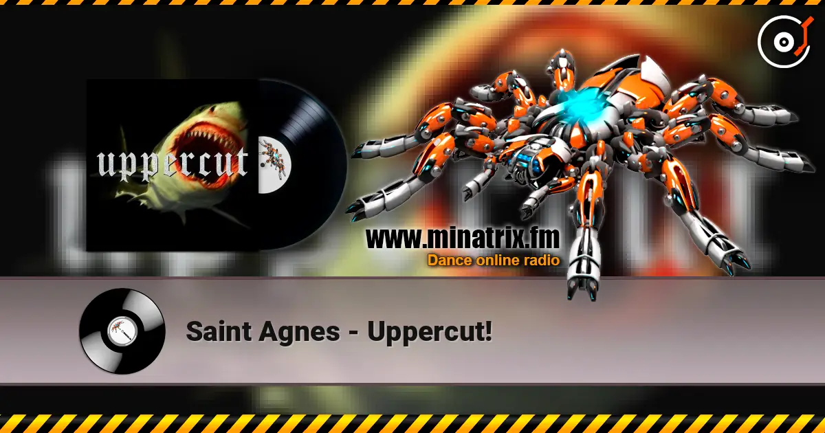 Saint Agnes - Uppercut! слухати онлайн у високій якості | Minatrix.FM