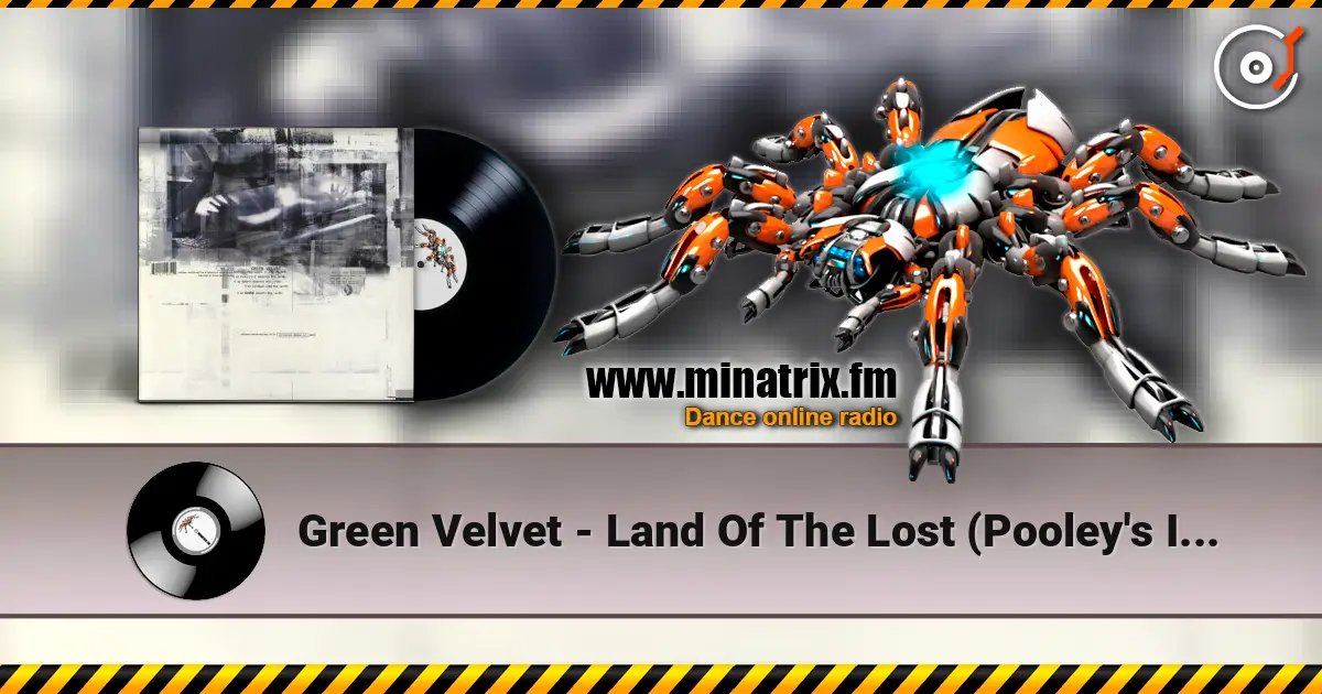 Green Velvet - Land Of The Lost (Pooley's Infected Mix) слухати онлайн у високій якості | Minatrix.FM