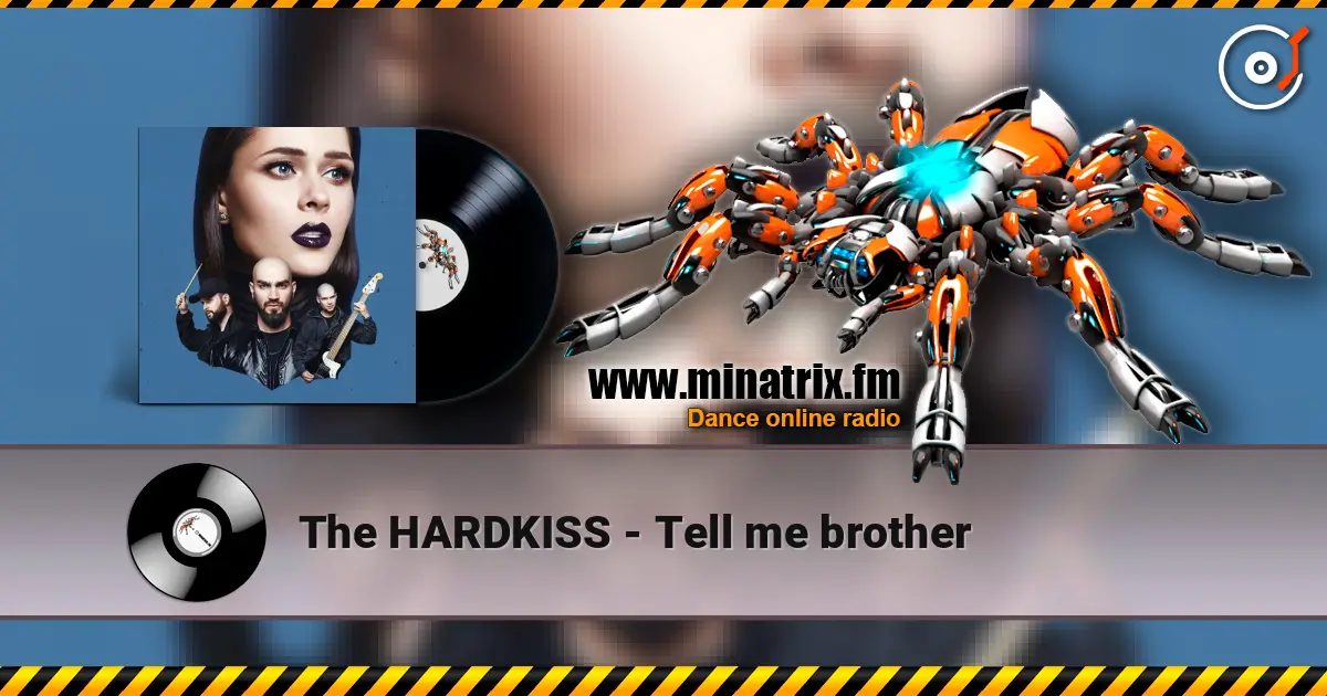 The HARDKISS - Tell me brother ������� ���������