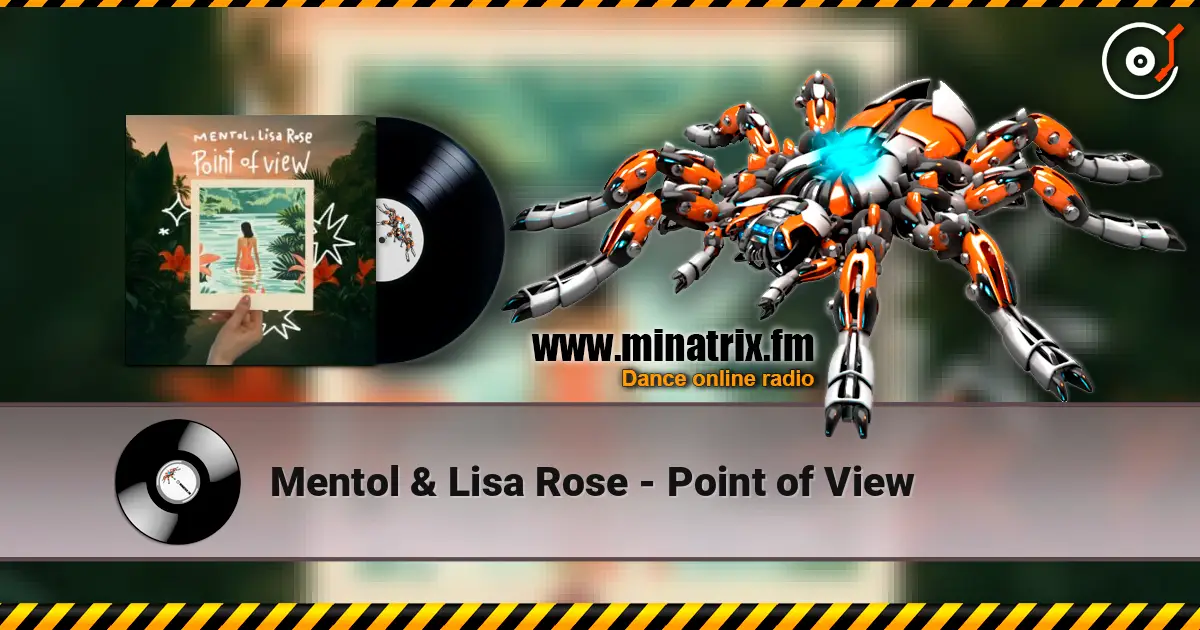 Mentol & Lisa Rose - Point of View слухати онлайн у високій якості | Minatrix.FM