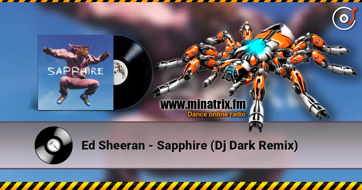 Ed Sheeran - Sapphire (Dj Dark Remix) слухати онлайн у високій якості | Minatrix.FM