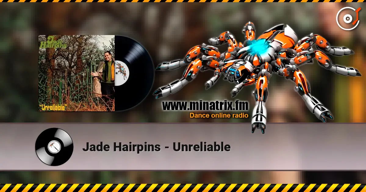 Jade Hairpins - Unreliable слухати онлайн у високій якості | Minatrix.FM