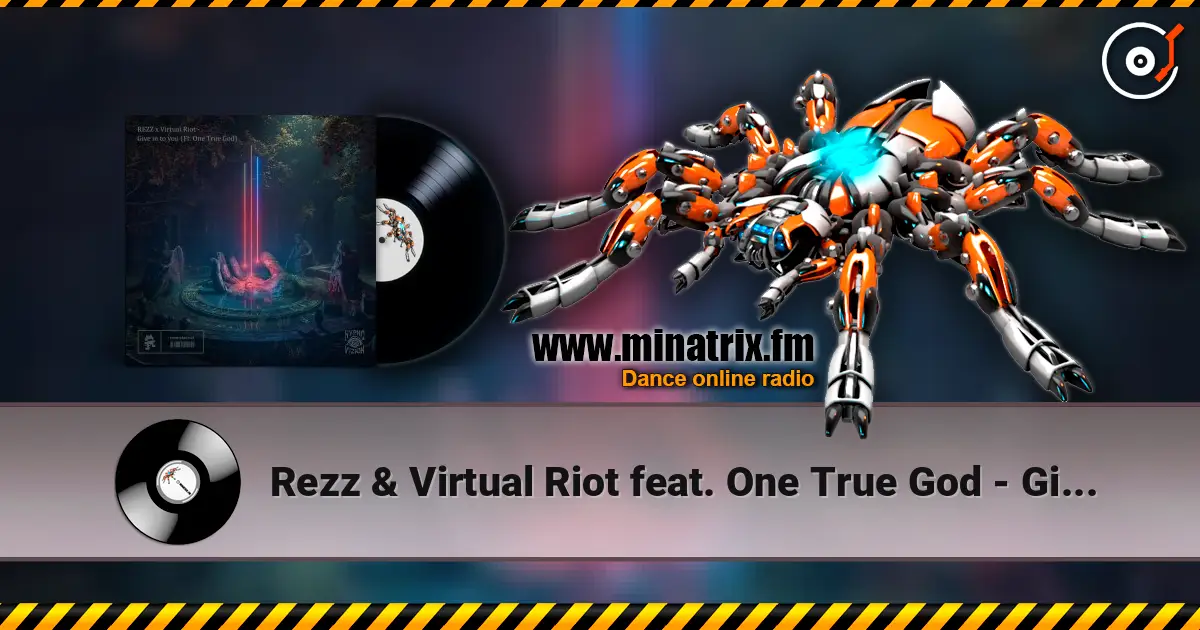 Rezz & Virtual Riot feat. One True God - Give in to you слухати онлайн у високій якості | Minatrix.FM