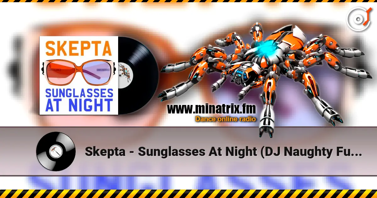 Skepta - Sunglasses At Night (DJ Naughty Funky Mix) слухати онлайн у високій якості | Minatrix.FM