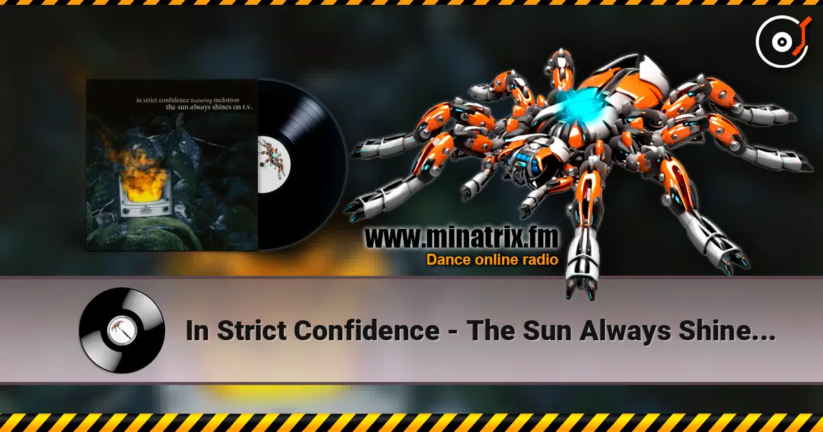 In Strict Confidence - The Sun Always Shines On TV ������� ���������