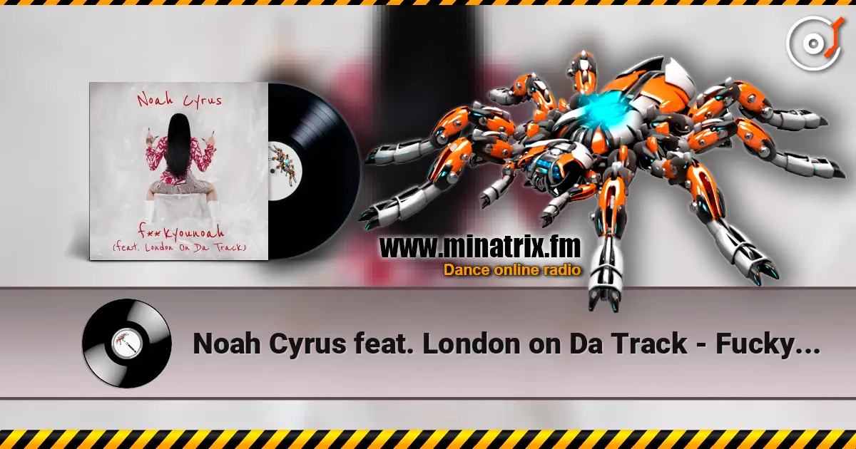 Noah Cyrus feat. London on Da Track - Fuckyounoah listen online in high quality | Minatrix.FM