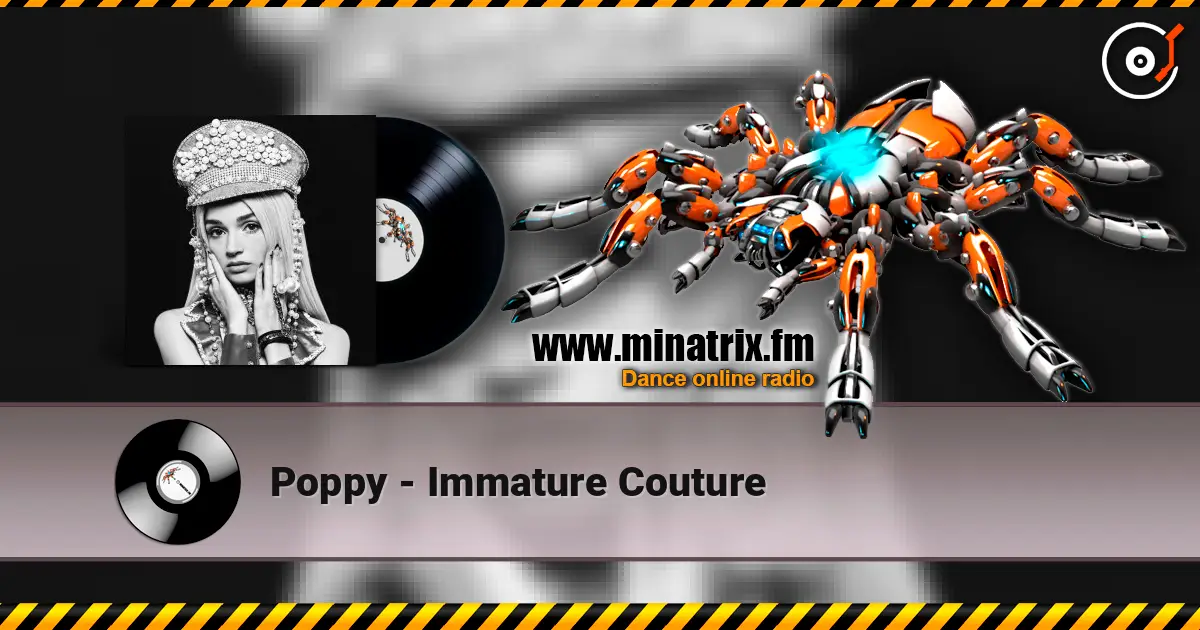 Poppy - Immature Couture listen online in high quality | Minatrix.FM