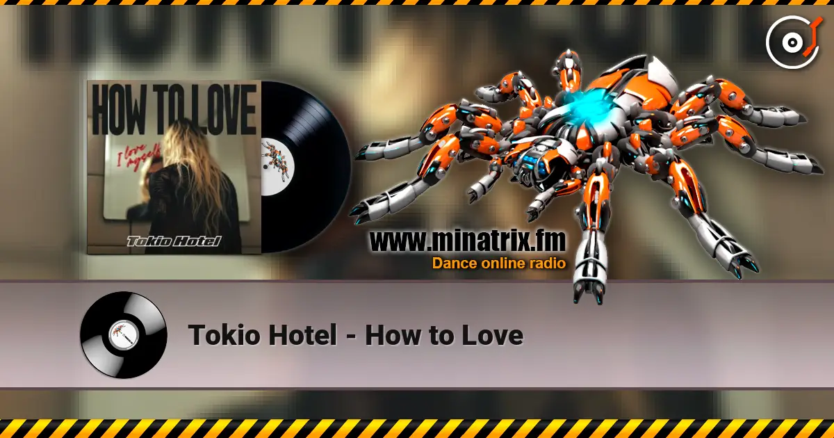 Tokio Hotel - How to Love слухати онлайн у високій якості | Minatrix.FM