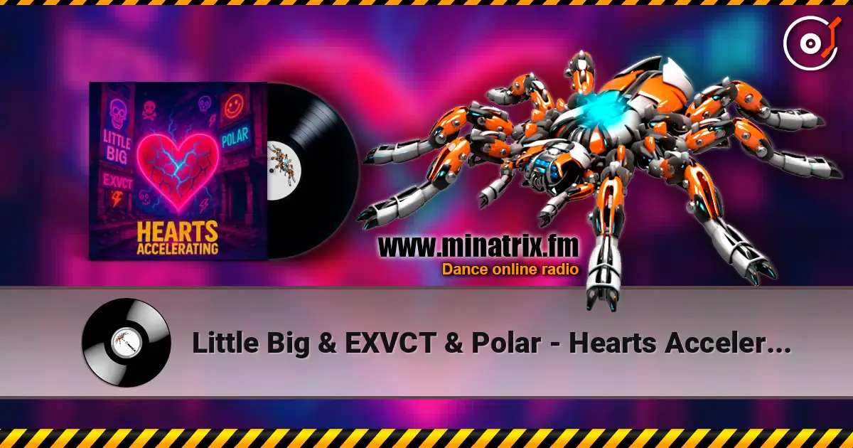 Little Big & EXVCT & Polar - Hearts Accelerating ������� ���������