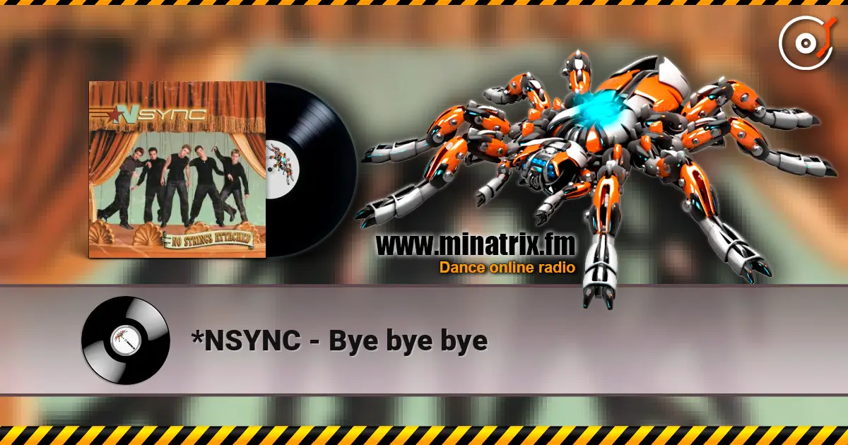 *NSYNC - Bye bye bye слухати онлайн у високій якості | Minatrix.FM