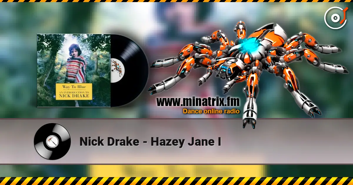 Nick Drake - Hazey Jane I listen online in high quality | Minatrix.FM