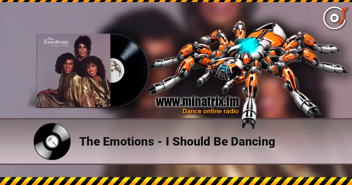 The Emotions - I Should Be Dancing слухати онлайн у високій якості | Minatrix.FM