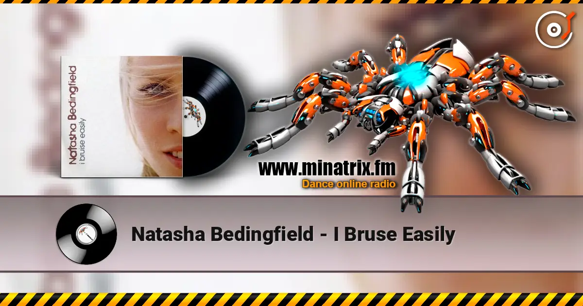 Natasha Bedingfield - I Bruse Easily listen online in high quality | Minatrix.FM