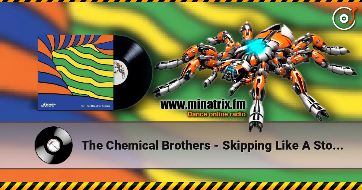 The Chemical Brothers - Skipping Like A Stone (Feat. Beck) слухати онлайн у високій якості | Minatrix.FM