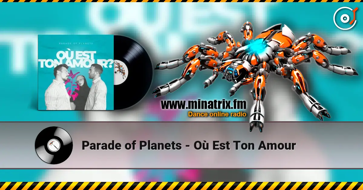 Parade of Planets - Où Est Ton Amour listen online in high quality | Minatrix.FM