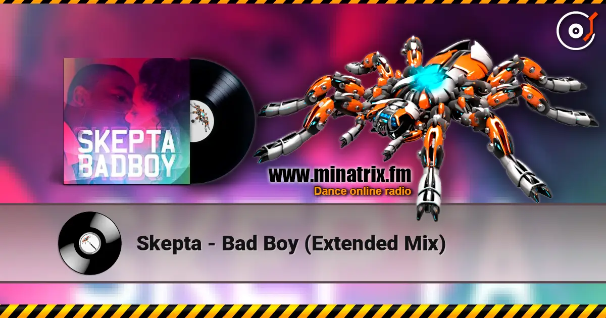 Skepta - Bad Boy (Extended Mix) слухати онлайн у високій якості | Minatrix.FM