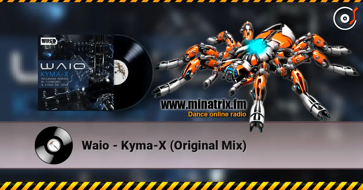 Waio - Kyma-X (Original Mix) слухати онлайн у високій якості | Minatrix.FM