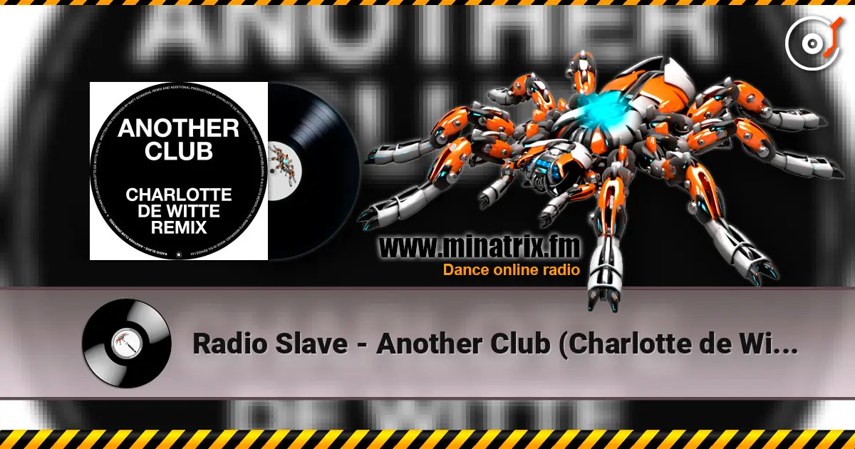 Radio Slave - Another Club (Charlotte de Witte Remix) слухати онлайн у високій якості | Minatrix.FM