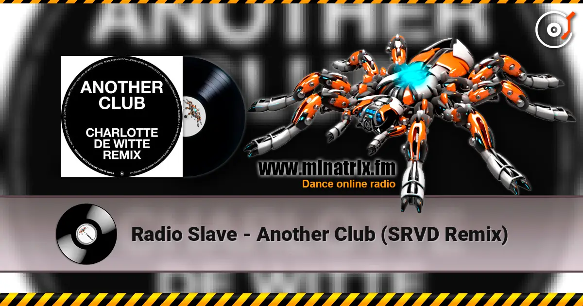 Radio Slave - Another Club (SRVD Remix) слухати онлайн у високій якості | Minatrix.FM
