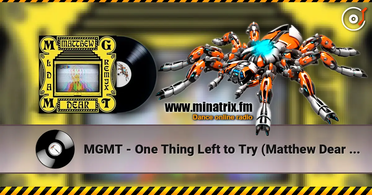 MGMT - One Thing Left to Try (Matthew Dear Remix) ������� ���������
