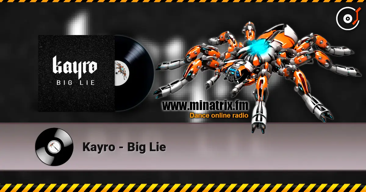 Kayro - Big Lie слухати онлайн у високій якості | Minatrix.FM