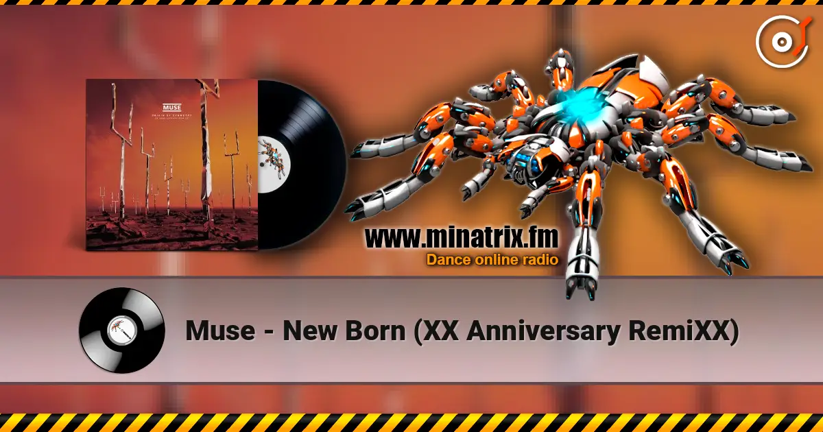 Muse - New Born (XX Anniversary RemiXX) слухати онлайн у високій якості | Minatrix.FM
