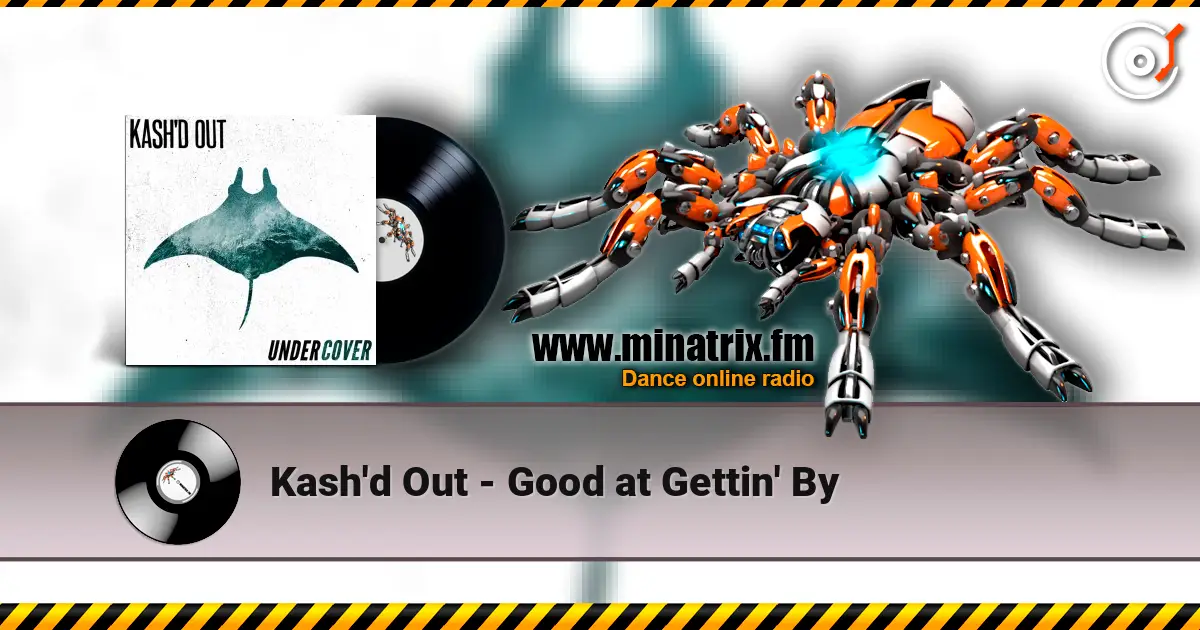 Kash'd Out - Good at Gettin' By ������� ���������