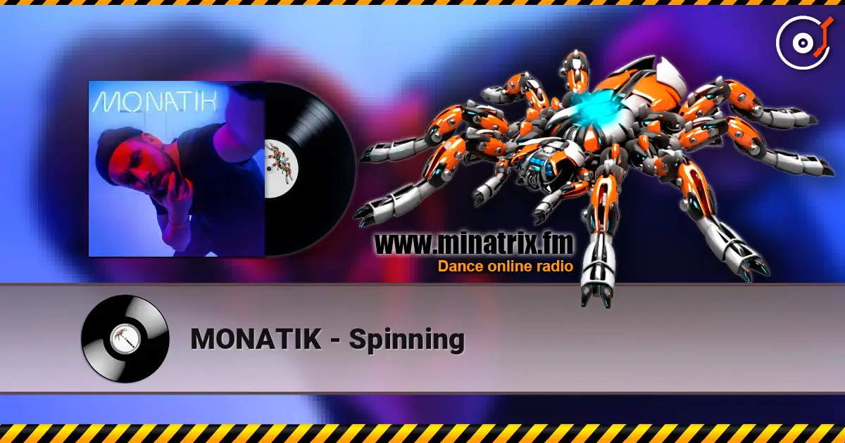 MONATIK - Spinning слухати онлайн у високій якості | Minatrix.FM
