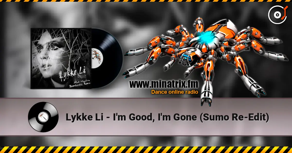 Lykke Li - I'm Good, I'm Gone (Sumo Re-Edit) ������� ���������