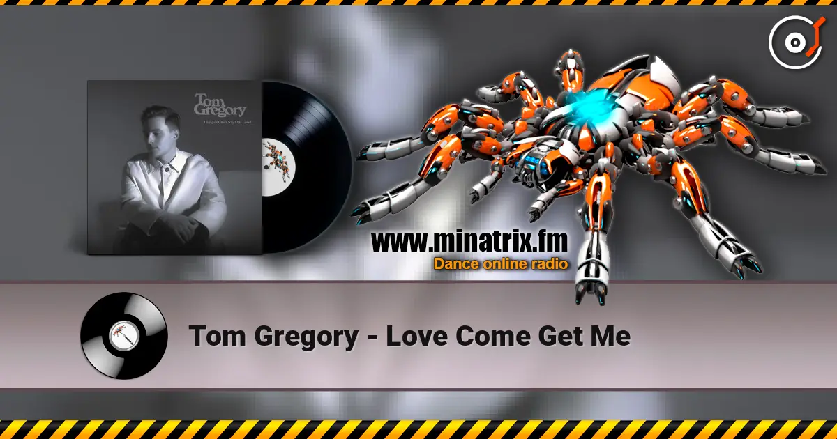 Tom Gregory - Love Come Get Me ������� ���������