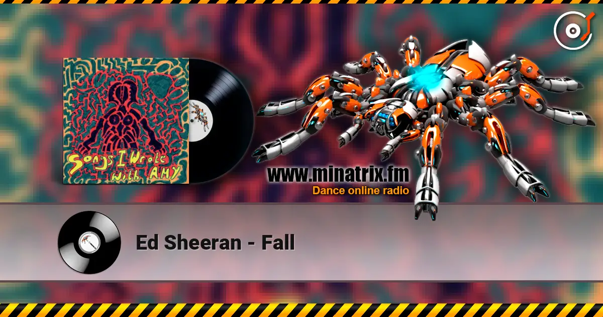 Ed Sheeran - Fall слухати онлайн у високій якості | Minatrix.FM