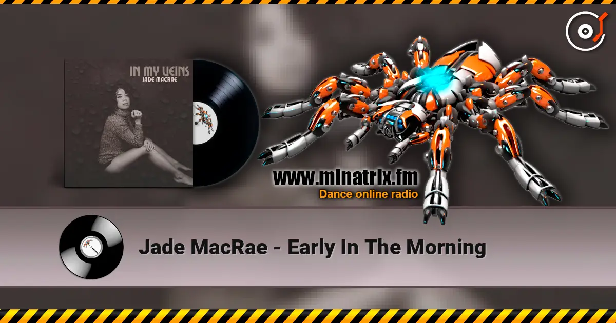Jade MacRae - Early In The Morning слухати онлайн у високій якості | Minatrix.FM