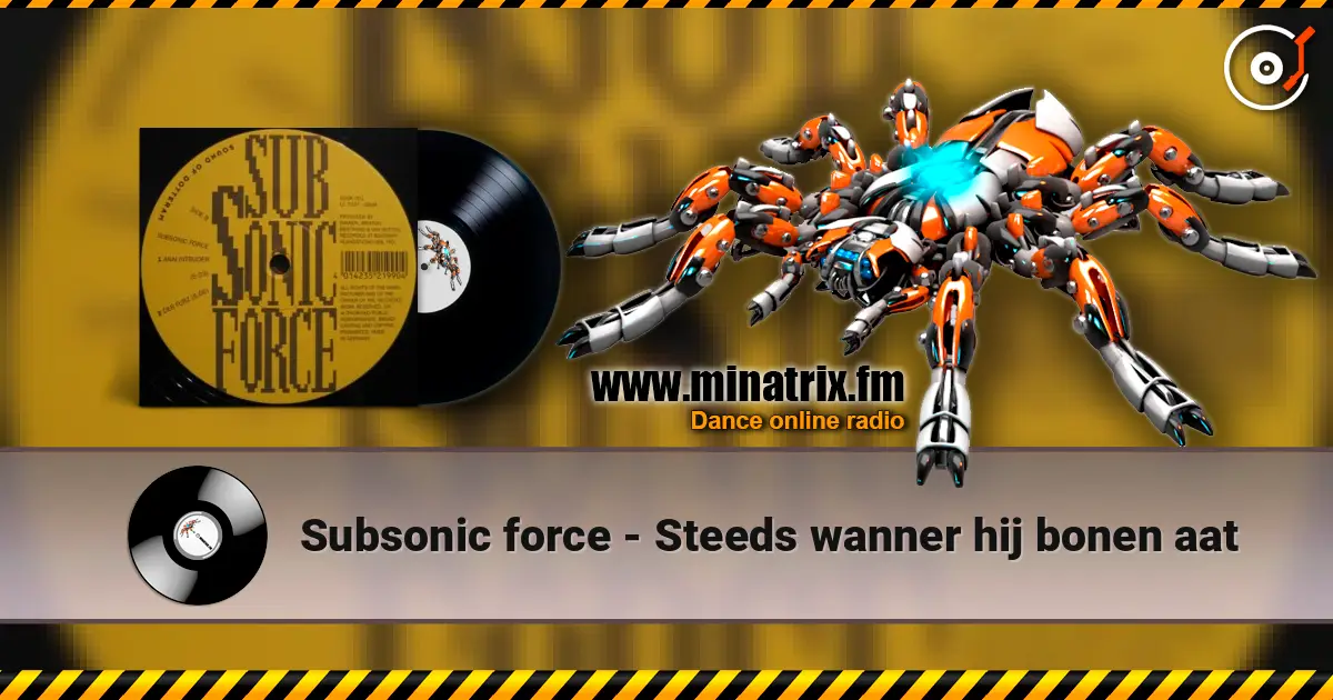 Subsonic force - Steeds wanner hij bonen aat слухати онлайн у високій якості | Minatrix.FM