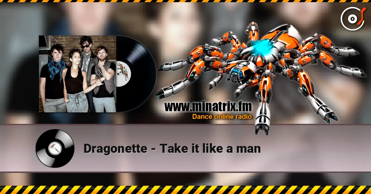 Dragonette - Take it like a man слухати онлайн у високій якості | Minatrix.FM