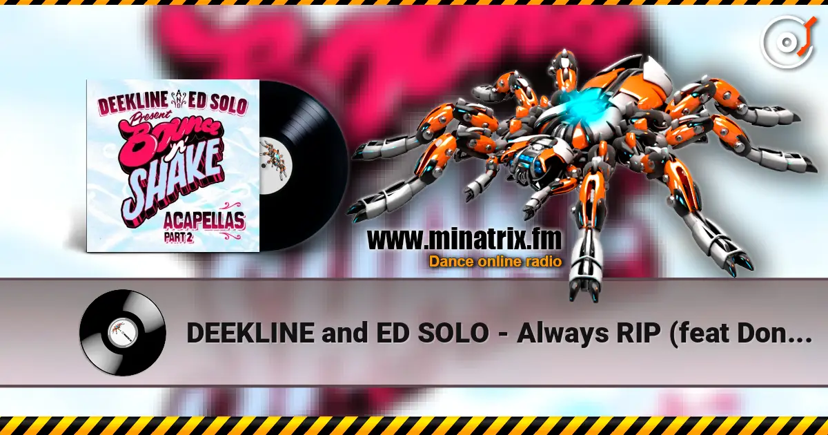 DEEKLINE and ED SOLO - Always RIP (feat Donna Dee) слухати онлайн у високій якості | Minatrix.FM