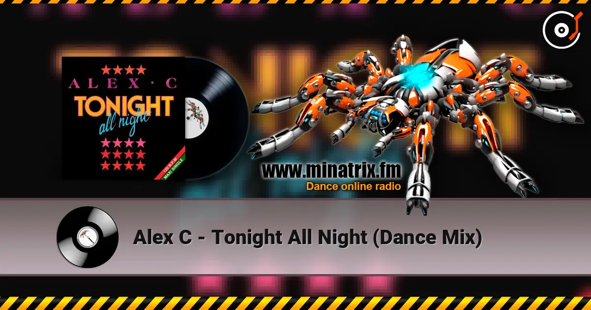 Alex C - Tonight All Night (Dance Mix) listen online in high quality | Minatrix.FM