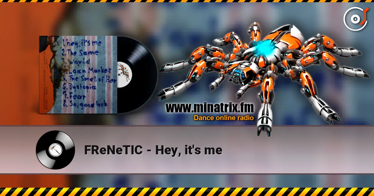 FReNeTIC - Hey, it's me ������� ���������