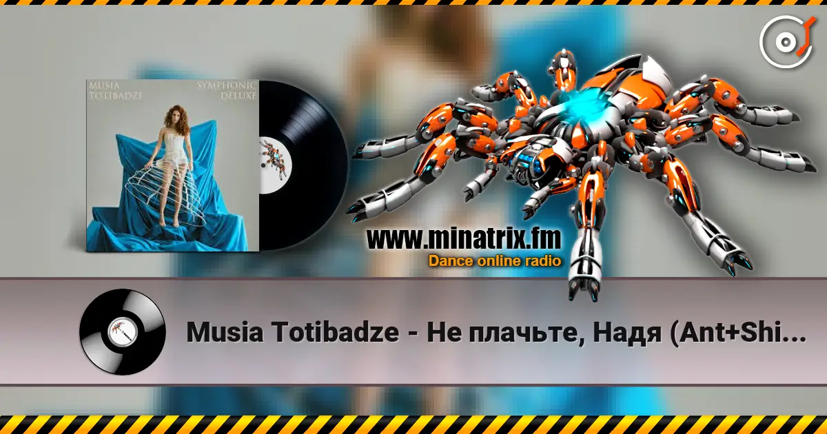Musia Totibadze - Не плачьте, Надя (Ant+Shift Remix) слухати онлайн у високій якості | Minatrix.FM