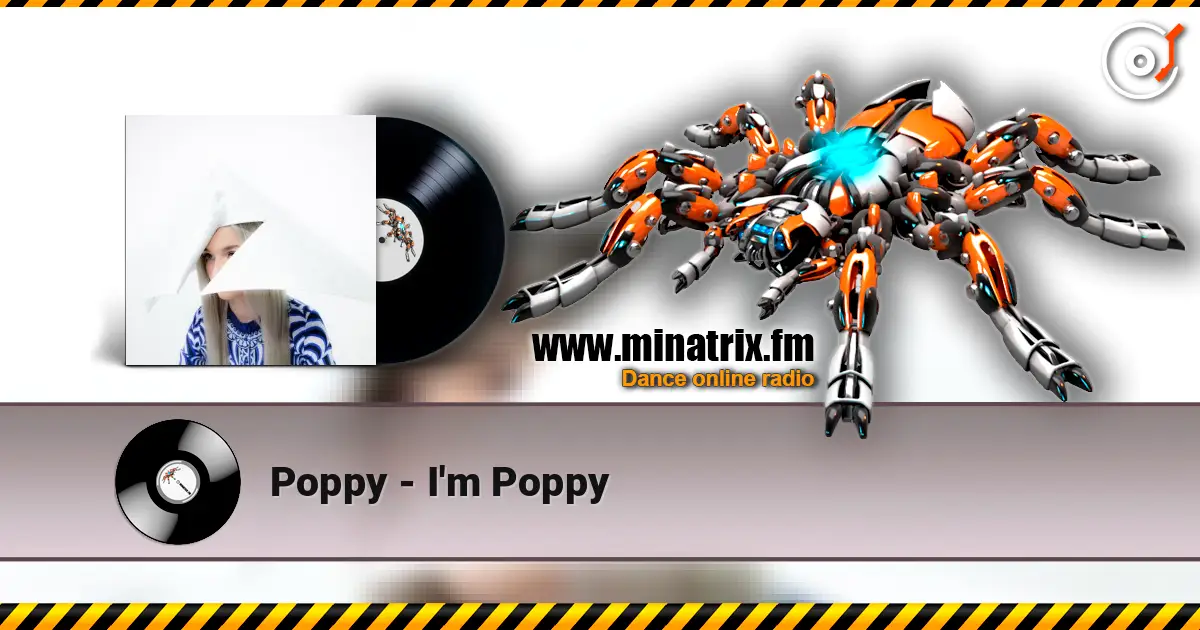 Poppy - I'm Poppy listen online in high quality | Minatrix.FM