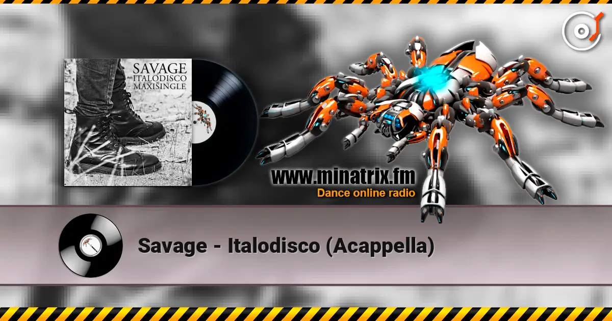 Savage - Italodisco (Acappella) listen online in high quality | Minatrix.FM