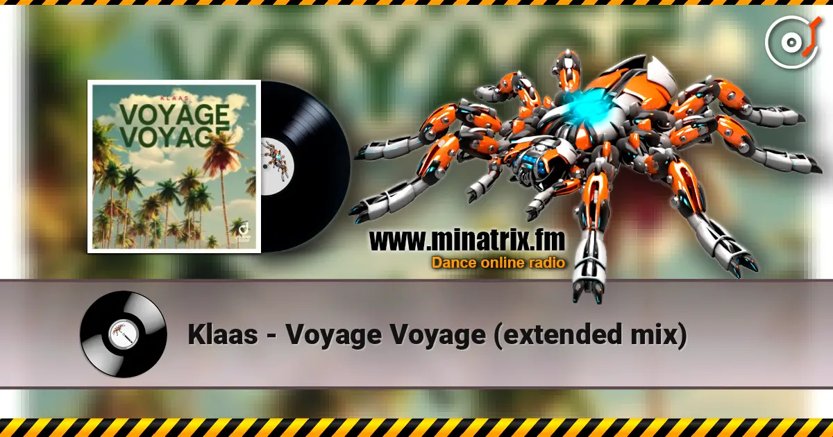 Klaas - Voyage Voyage (extended mix) слухати онлайн у високій якості | Minatrix.FM